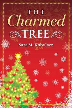 The Charmed Tree de Sara M. Kobylarz