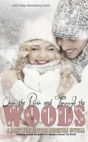 Over the River and Through the Woods de Lacey Weatherford