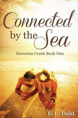 Connected by the Sea de E. L. Todd