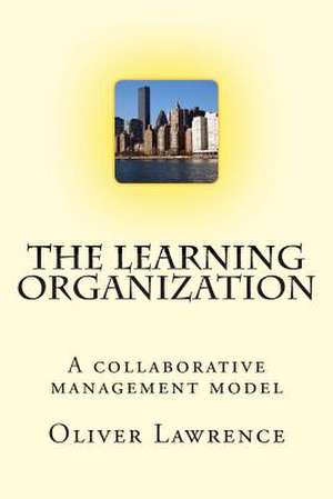 The Learning Organization de Oliver Lawrence