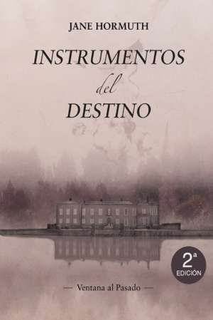 Instrumentos del Destino de Jane Hormuth