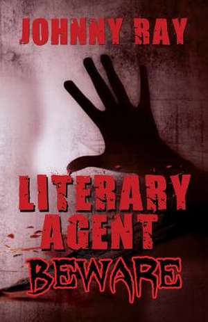 Literary Agent -- Beware de Johnny Ray