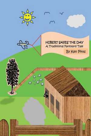 Hubert Saves the Day de Ken Pitts