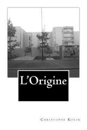 L'Origine de Christophe Kolin