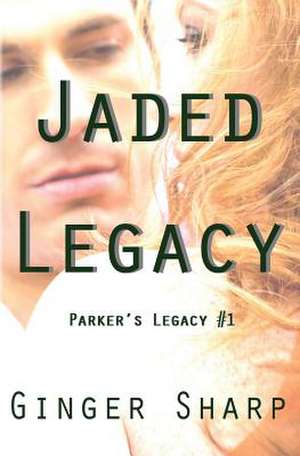 Jaded Legacy de Ginger Sharp