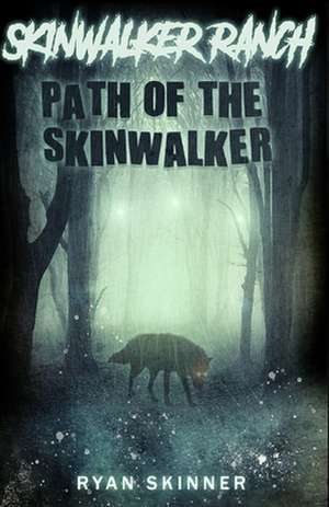 Skinwalker Ranch de Ryan T. Skinner