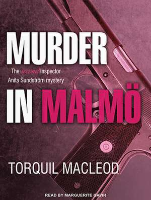 Murder in Malma: The Second Inspector Anita Sundstrom Mystery de Marguerite Gavin