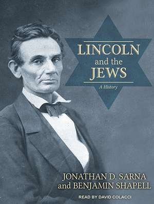 Lincoln and the Jews: A History de David Colacci