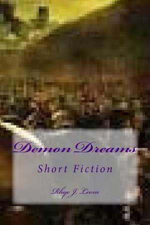 Demon Dreams de Rhye J. Loom