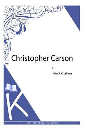 Christopher Carson de John S. C. Abbott