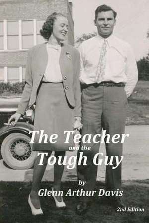 The Teacher and the Tough Guy de Glenn Arthur Davis