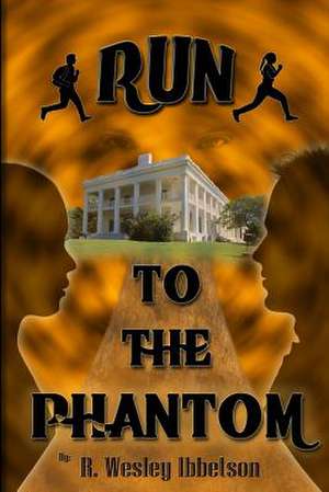 Run to the Phantom de R. Wesley Ibbetson