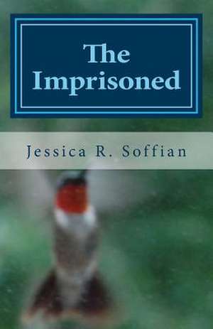 The Imprisoned de Jessica R. Soffian