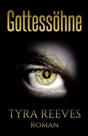 Gottessoehne de Tyra Reeves