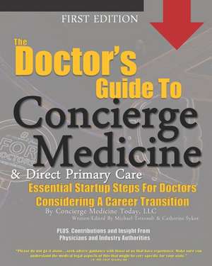 The Doctor's Guide to Concierge Medicine de Tetreault, MR Michael