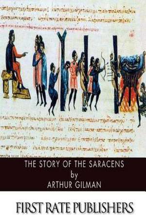 The Story of the Saracens de Arthur Gilman