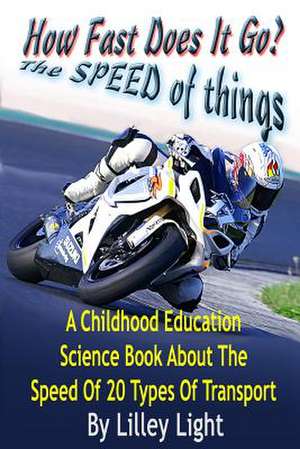 How Fast Does It Go? (the Speed of Things) de Lilley Light