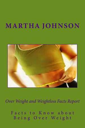 Over Weight and Weightloss Facts Report de Martha Johnson