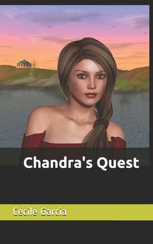 Chandra's Quest de Cecile Garcia