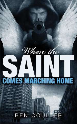 When the Saint Comes Marching Home de Ben Coulter