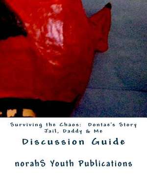 Surviving the Chaos Discussion Guide de Norahs Youth Publications