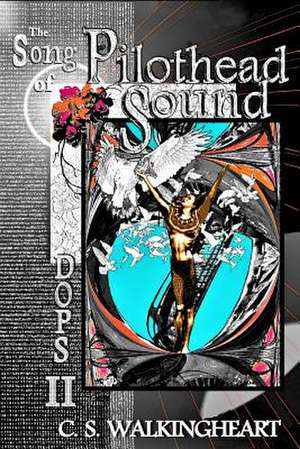 The Song of Pilothead Sound de C. S. Walkingheart