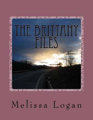 The Brittany Files de Melissa Logan