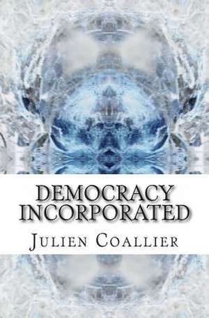 Democracy Incorporated de Julien Coallier