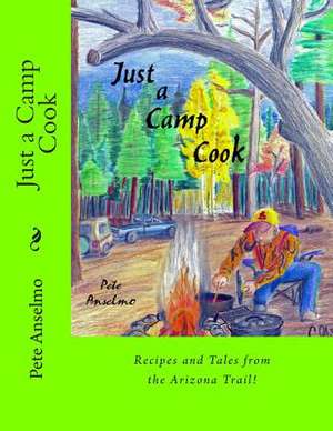 Just a Camp Cook de Pete Anselmo