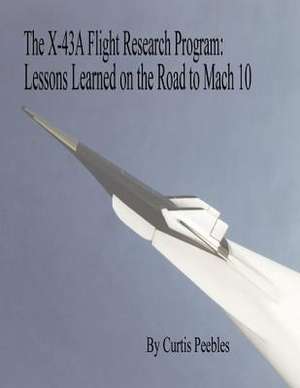 The X-43a Flight Research Program de Curtis Peebles