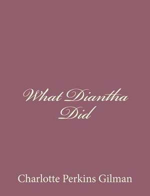 What Diantha Did de Charlotte Perkins Gilman
