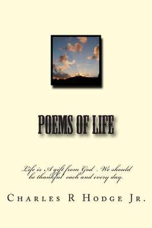 Poems of Life de MR Charles R. Hodge Jr