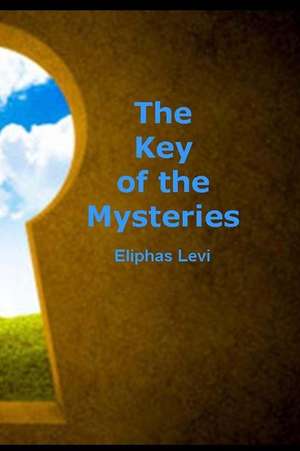 The Key of the Mysteries de Eliphas Levi