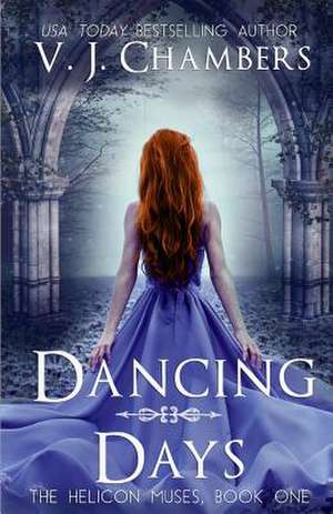 Dancing Days de V. J. Chambers