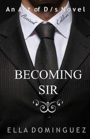 Becoming Sir de Ella Dominguez