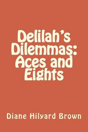 Delilah's Dilemmas de Diane Hilyard Brown