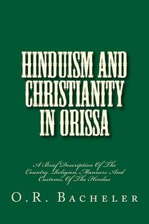 Hinduism and Christianity in Orissa de O. R. Bacheler