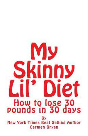 My Skinny Lil' Diet de Carmen Bryan