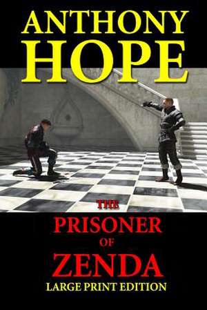 The Prisoner of Zenda - Large Print Edition de Anthony Hope