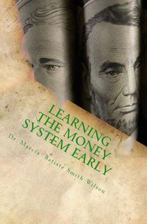 Learning the Money System Early de Wilson, Marcia Batiste Smith