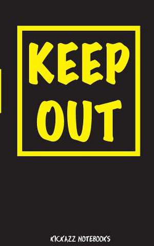 Keep Out de Kickazz Notebooks