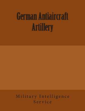 German Antiaircraft Artillery de Military Intelligence Service