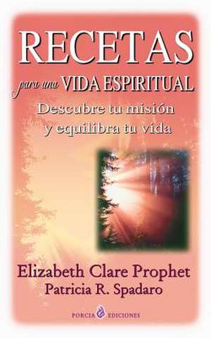 Recetas Para Una Vida Espiritual de Prophet, Elizabeth Clare