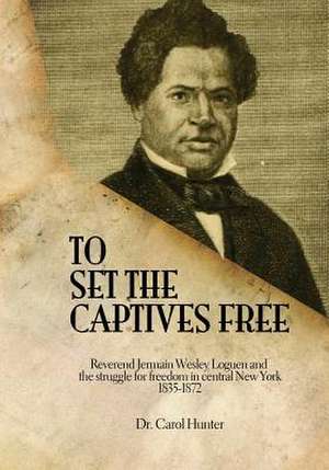 To Set the Captives Free de Carol Hunter