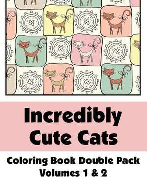 Incredibly Cute Cats Coloring Book Double Pack (Volumes 1 & 2) de Various