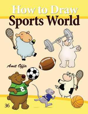 How to Draw Sports World de Amit Offir