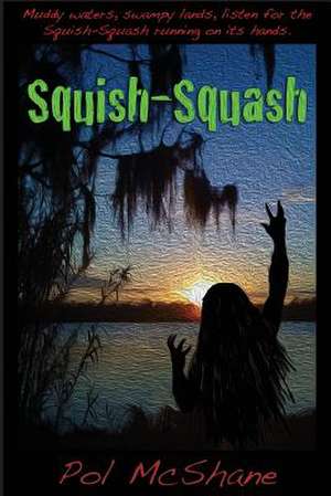 Squish-Squash de Pol McShane