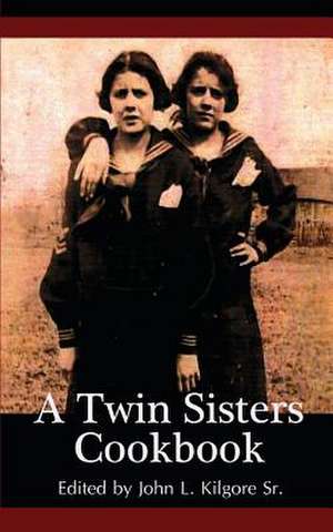 A Twin Sisters Cookbook de John L. Kilgore Sr