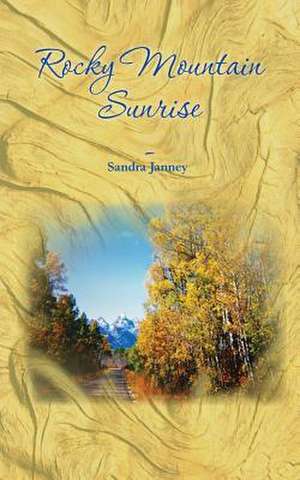 Rocky Mountain Sunrise de Sandra Janney