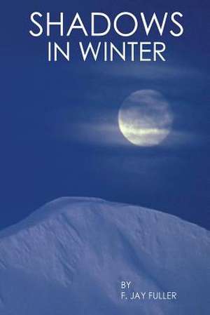 Shadows in Winter de F. Jay Fuller